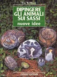 Dipingere gli animali sui sassi. Nuove idee Nuova Collezione