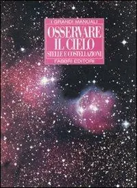 Sconto Osservare il cielo. Stelle e costellazioni. Ediz. illustrata