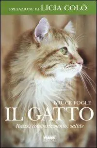 Il gatto. Razze, comportamento, salute Solo Oggi