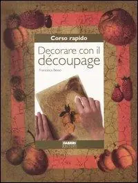 Must-Have Decorare con il découpage