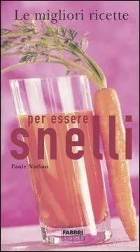 Le migliori ricette per essere snelli Esclusivo
