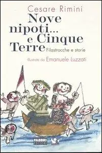 Nove nipoti... E cinque terre. Filastrocche e storie Compra Oggi Stesso