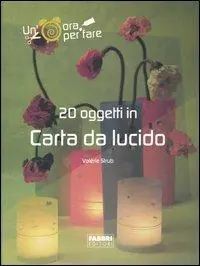 Compra Oggi Stesso Venti oggetti in carta da lucido. Ediz. illustrata