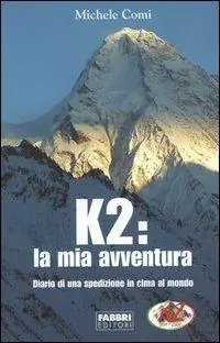 K2 la mia avventura. Diario di una spedizione in cima al mondo Direttamente Dal Produttore