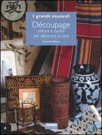 Découpage. Pittura e cucito per decorare la casa Prezzo Scontato