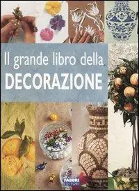 Solo Oggi Il grande libro della decorazione