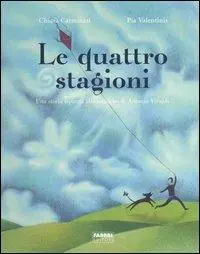 Le quattro stagioni. Una storia ispirata alle musiche di Antonio Vivaldi. Ediz. illustrata. Con CD Audio Ultima Occasione