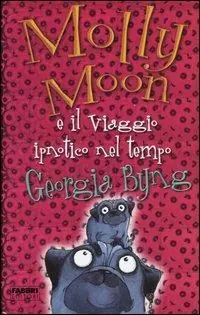 Acquista Ora Molly Moon e il viaggio ipnotico nel tempo