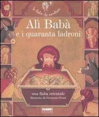 Alì Babà e i quaranta ladroni. Con CD Audio Offerta Speciale