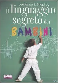 Quantità Limitata Il linguaggio segreto dei bambini
