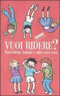 Vuoi ridere? Barzellette, battute e altre cose così Ultima Occasione