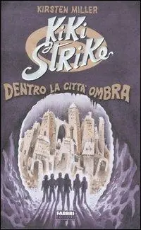 Super Prezzo Kiki Strike. Dentro la Città Ombra