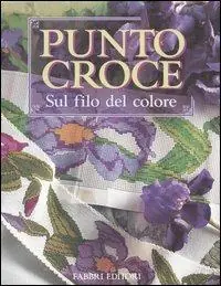 Punto croce. Sul filo del colore Occasione