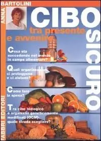 Cibo sicuro. Tra presente e avvenire Novità