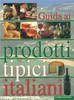 Guida ai prodotti tipici italiani Non Perdere