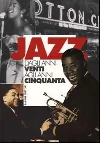 Jazz dagli anni Venti agli anni Cinquanta. Vol. 1 Offerta Limitata