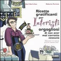 Quantità Limitata Ricette gratificanti per interisti orgogliosi di non aver mai corrotto nessuno. Della serie «e ci mancava pure che l‘avessero fatto»