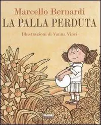 Reso Gratuito La palla perduta. Ediz. illustrata