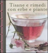 Prezzo Ridotto Tisane e rimedi con erbe e piante. Ediz. illustrata