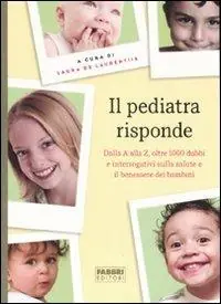 Compra Oggi Stesso Il pediatra risponde. Dalla A alla Z, oltre 1000 dubbi e interrogativi sulla salute e il benessere dei bambini