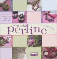 Non solo perline. Ediz. illustrata A Buon Prezzo