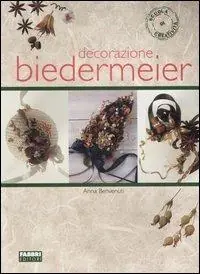 Decorazione Biedermeier. Ediz. illustrata Offerta Del Giorno