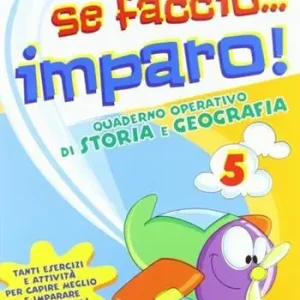 Compra Oggi Stesso Se faccio... imparo. Storia-Geografia. Per la 5ª classe elementare