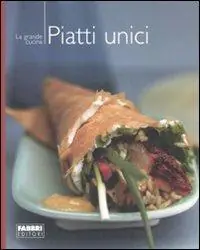 Ultime Pezzi I piatti unici. Ediz. illustrata