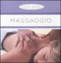 Massaggio. Ediz. illustrata Pagamento Sicuro