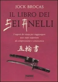 Ultime Pezzi Il libro dei sei anelli. I segreti dei ninja per raggiungere uno stato superiore di comprensione e conoscenza