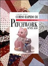 Corso rapido di patchwork senza ago Solo Oggi