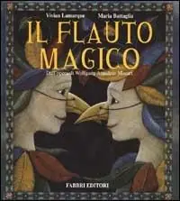 Il flauto magico. Dall‘opera di Wolfgang Amadeus Mozart. Ediz. illustrata Miglior Prezzo