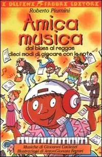 Sconto Amica musica. Dal blues al reggae dieci modi di giocare con le note. Con audiocassetta