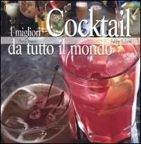 Offerta I migliori cocktail da tutto il mondo