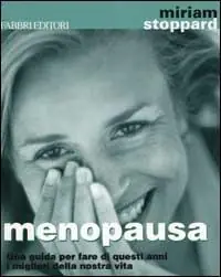 Menopausa. Una guida per fare di questi anni i migliori della nostra vita Offerta