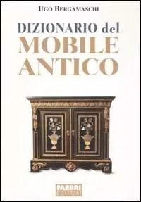 Consegna Rapida Dizionario del mobile antico. Ediz. illustrata