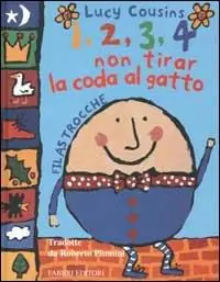 1, 2, 3, 4 non tirar la coda al gatto. Filastrocche Subito Disponibile