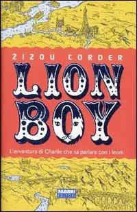 Lionboy. L‘avventura di Charlie che sa parlare con i leoni Spedito Oggi