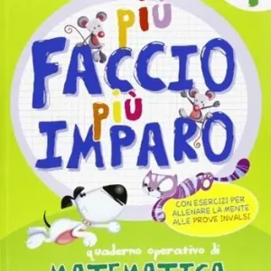 Solo Oggi Più faccio più imparo! Matematica. Per la 4ª classe elementare