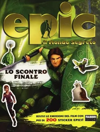 Lo scontro finale. Epic. Il mondo segreto. Con adesivi. Ediz. illustrata Vendita Finale