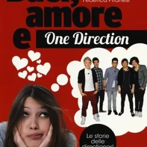 Acquista Ora Baci, amore & One Direction. Le storie delle directioner!
