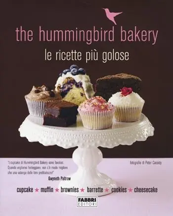 The Hummingbird Bakery. Le ricette più golose Quantità Limitata