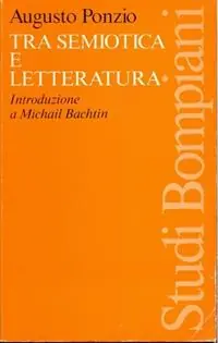 Tra semiotica e letteratura. Introduzione a Michail Bachtin Nuovo Arrivo