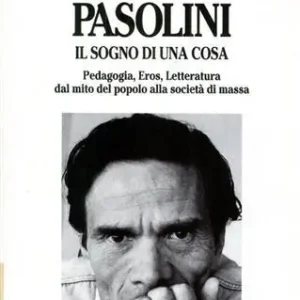 Prezzo Ridotto Pasolini il sogno di una cosa