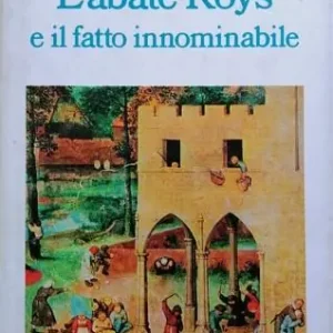 L‘ abate Roys e il fatto innominabile Soddisfatti O Rimborsati
