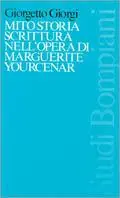 Prezzo Conveniente Mito, storia, scrittura nell‘opera di Marguerite Yourcenar