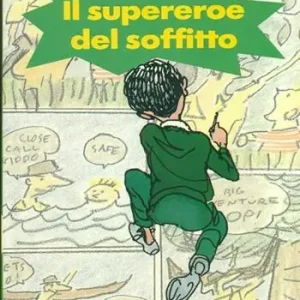 Nuovo Arrivo Il supereroe del soffitto