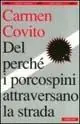 Solo Oggi Del perché i porcospini attraversano la strada