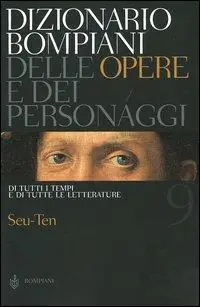 Offerta Dizionario Bompiani delle opere e dei personaggi di tutti i tempi e di tutte le letterature. Vol. 9 Seu-Ten.