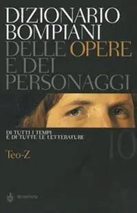 Compra Adesso Dizionario Bompiani delle opere e dei personaggi di tutti i tempi e di tutte le letterature. Vol. 10 Teo-Z
